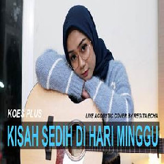 Download Lagu Regita Echa - Kisah Sedih Di Hari Minggu (Akustik Cover) Terbaru
