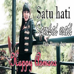 Happy Asmara - Satu Hati Sampai Mati (Remix Version).mp3