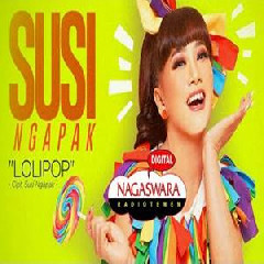 Download Lagu Susi Ngapak - Lolipop Terbaru