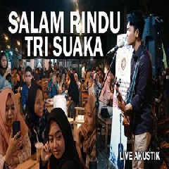 Download Lagu Tri Suaka - Salam Rindu (Akustik Cover) Terbaru