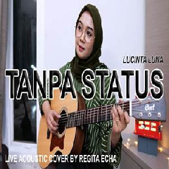 Regita Echa - Tanpa Status - Lucinta Luna (Akustik Cover).mp3