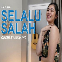 Julia Vio - Selalu Salah - Geisha (Cover).mp3