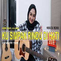 Regita Echa - Ku Simpan Rindu Di Hati (Punk Rock Jalanan).mp3