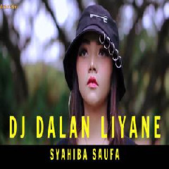 Download Lagu Syahiba Saufa - Dj Dalan Liyane Terbaru
