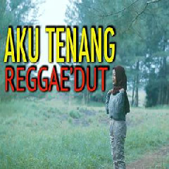 Download Lagu Jovita Aurel - Aku Tenang (Reggae Dut Version) Terbaru