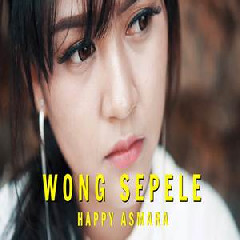 Download Lagu Happy Asmara - Wong Sepele Terbaru