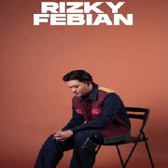 Download Lagu Rizky Febian - Tak Lagi Sama Terbaru