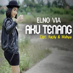 Download Lagu Elno Via - Aku Tenang (Reggae SKA Version) Terbaru