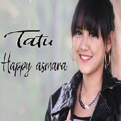 Download Lagu Happy Asmara - Tatu Terbaru
