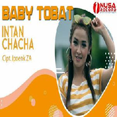 Download Lagu Intan Chacha - Baby Tobat Terbaru