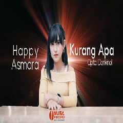 Download Lagu Happy Asmara - Kurang Apa Terbaru