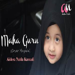 Download Lagu Aishwa Nahla Karnadi - Maha Guru (Cover Mayada) Terbaru