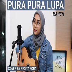 Download Lagu Regita Echa - Pura Pura Lupa (Cover) Terbaru