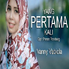 Vanny Vabiola - Yang Pertama Kali - Pance F Pondaag (Cover).mp3