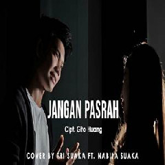 Download Lagu Nabila Suaka - Jangan Pasrah Ft. Tri Suaka (Cover) Terbaru