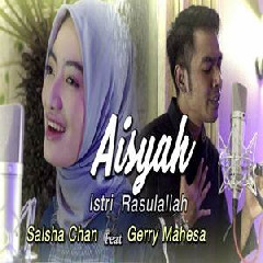 Download Lagu Salsha Chan - Aisyah Istri Rasulullah Feat Gerry Mahesa (Cover) Terbaru