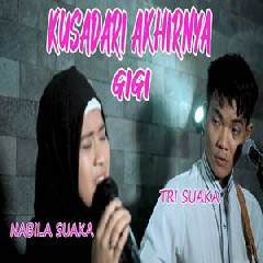 Nabila Suaka - Kusadari Akhirnya - Gigi (Cover Ft. Tri Suaka).mp3