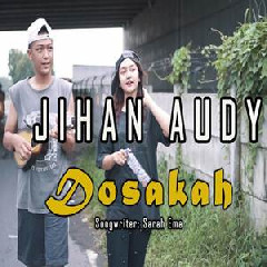Jihan Audy - Dosakah.mp3