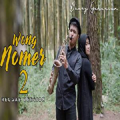 Download Lagu Dhevy Geranium - Wong Nomer 2 (Reggae Version) Terbaru