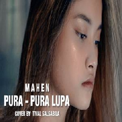 Download Lagu Tival Salsabila - Pura Pura Lupa (Cover) Terbaru