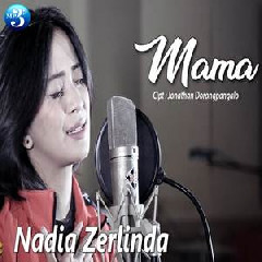Download Lagu Nadia Zerlinda - Mama Terbaru