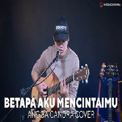 Download Lagu Angga Candra - Betapa Aku Mencintaimu (Cover) Terbaru