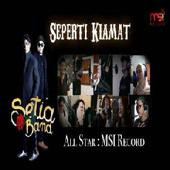 Download Lagu Setia Band - Seperti Kiamat Ft. All Star MSI Record Terbaru