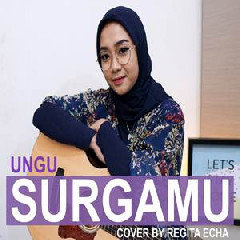 Download Lagu Regita Echa - SurgaMu - Ungu (Cover) Terbaru