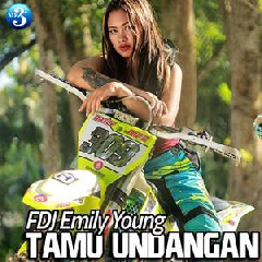 Download Lagu FDJ Emily Young - Tamu Undangan Terbaru