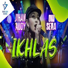 Download Lagu Jihan Audy - Ikhlas (Om Sera) Terbaru