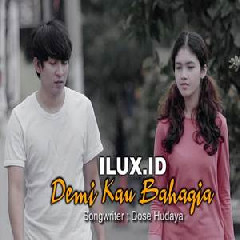 Download Lagu Ilux ID - Demi Kau Bahagia Terbaru