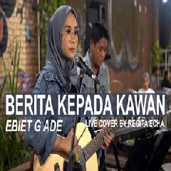 Download Lagu Regita Echa - Berita Kepada Kawan - Ebiet G Ade (Cover) Terbaru