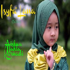 Download Lagu Aishwa Nahla Karnadi - Isyfa Lana Terbaru