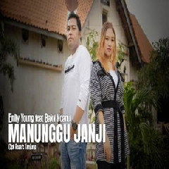 Download Lagu Bajol Ndanu - Manunggu Janji Ft. Emily Young Terbaru