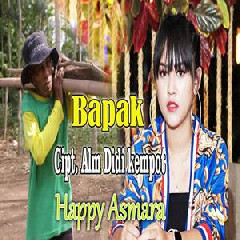 Download Lagu Happy Asmara - Bapak Terbaru