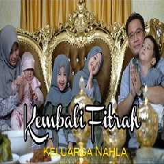 Download Lagu Keluarga Nahla - Kembali Fitrah (Medley) Terbaru
