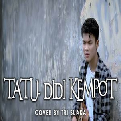 Tri Suaka - Tatu - Didi Kempot (Cover).mp3