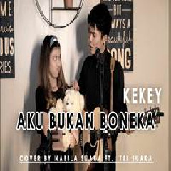 Download Lagu Nabila Suaka - Aku Bukan Boneka (Cover Ft. Tri Suaka) Terbaru