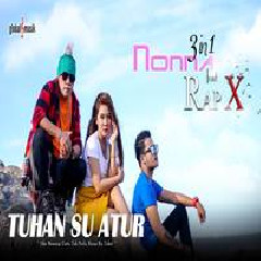 Download Lagu Nonna 3in1 - Tuhan Su Atur Feat Rap X Terbaru