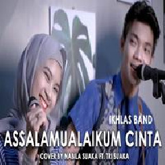 Nabila Suaka - Assalamualaikum Cinta - Ikhlas Band (Cover Ft. Tri Suaka).mp3