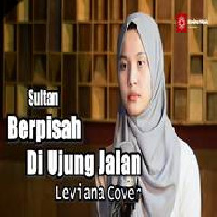 Download Lagu Leviana - Berpisah Di Ujung Jalan - Sultan (Cover) Terbaru