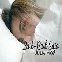 Download Lagu Julia Vio - Baik Baik Saja Terbaru
