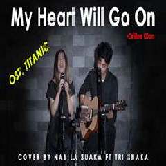 Download Lagu Nabila Suaka - My Heart Will Go On Ft. Tri Suaka (Cover) Terbaru