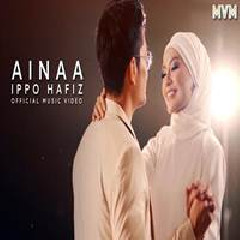 Download Lagu Ippo Hafiz - Ainaa (Ost 7 Hari Mencintaiku 2) Terbaru