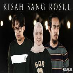 Download Lagu Sabyan - Kisah Sang Rosul (Cover) Terbaru