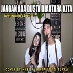 Download Lagu Nabila Suaka - Jangan Ada Dusta Diantara Kita Ft. Tri Suaka (Cover) Terbaru