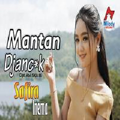 Download Lagu Safira Inema - Mantan Djancuk (Dj Santuy) Terbaru