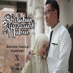 Download Lagu Aishwa Nahla Karnadi - Sholatun Bissalamil Mubin (Cover) Terbaru