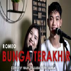 Download Lagu Nabila Suaka - Bunga Terakhir - Romeo (Cover Ft. Tri Suaka) Terbaru