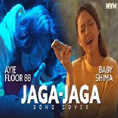 Download Lagu Baby Shima - Jaga Jaga Ft. Ayie Floor 88 Terbaru